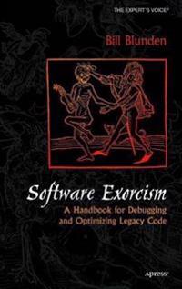 Software Exorcism: A Handbook for Debugging and Optimizing Legacy Code
