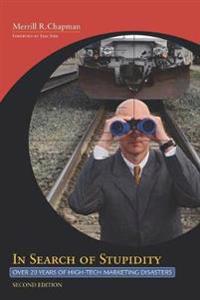 In Search of Stupidity: Over 20 Years of High-Tech Marketing Disasters