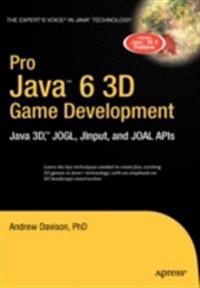 Pro Java 6 3D Game Development: Java 3D, JOGL, JInput and JOAL APIs