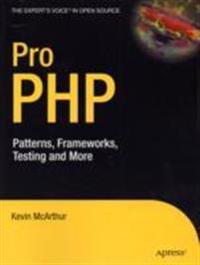 Pro PHP: Patterns, Frameworks, Testing and More