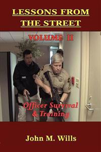 Lessons from the Street: Volume II Officer Survival & Training