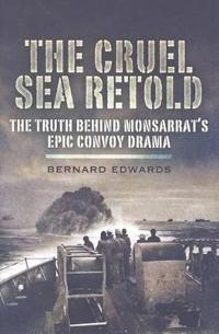 The Cruel Sea Retold: A New Look at Nicholas Monsarrat's Epic Story of a World War 2 Convoy