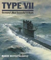 Type VII: Germany's Most Successful U-Boats