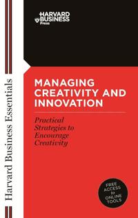 Managing Creativity and Innovation