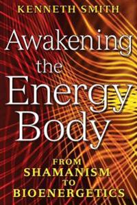 Awakening the Energy Body