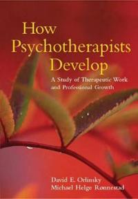 How Psychotherapists Develop