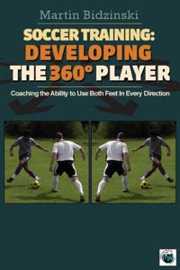Soccer Training: Developing the 360 Degree Player