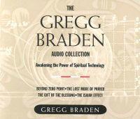 The Gregg Braden Audio Collection
