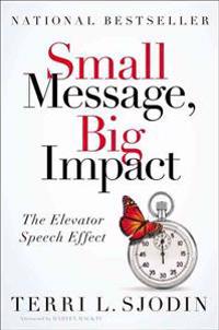 Small Message, Big Impact: The Elevator Speech Effect