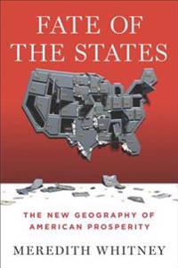Fate of the States: The New Geography of American Prosperity