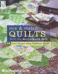 Mix & Match Quilts With the Accuquilt Go!