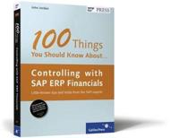 100 Things You Should Know About Controlling with SAP ERP Financials