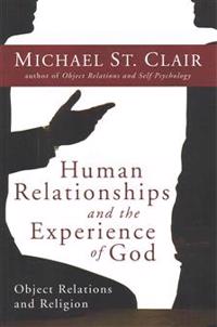 Human Relationships and the Experience of God: Object Relations and Religion