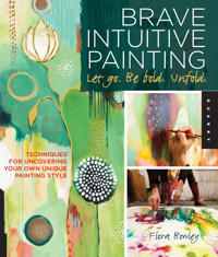 Brave Intuitive Painting - Let Go, be Bold, Unfold