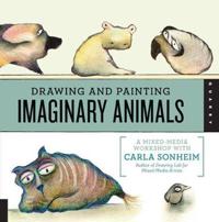 Drawing and Painting Imaginary Animals