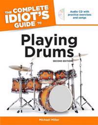 The Complete Idiot's Guide to Playing Drums, 2nd Edition [With CD]