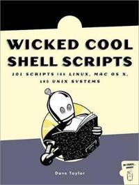 Wicked Cool Shell Scripts: 101 Scripts for Linux, Mac OS X, and Unix Systems