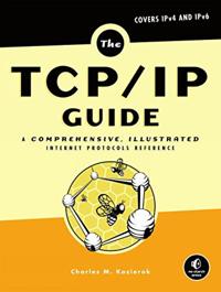 The TCP/IP Guide: A Comprehensive, Illustrated Internet Protocols Reference