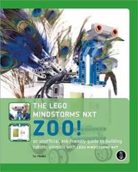 The Lego Mindstorms NXT Zoo!: An Unofficial, Kid-Friendly Guide to Building Robotic Animals with Lego Mindstorms NXT