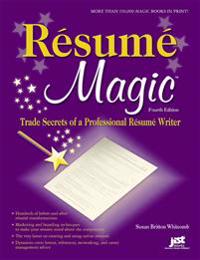 Resume Magic: Trade Secrets of a Professional Resume Writer