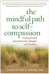 The Mindful Path to Self-compassion