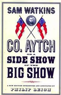 Co. Aytch, or a Side Show of the Big Show
