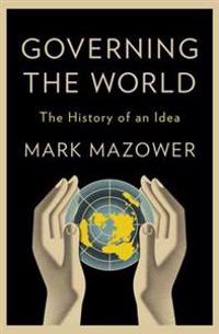 Governing the World: The History of an Idea