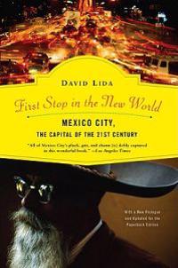 First Stop in the New World: Mexico City, the Capital of the 21st Century