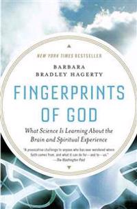 Fingerprints of God: What Science Is Learning about the Brain and Spiritual Experience