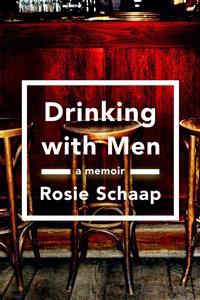 Drinking with Men: A Memoir