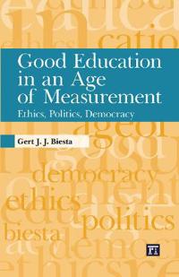 Good Education in an Age of Measurement