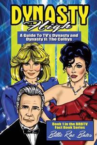 Dynasty High: A Guide to TV's Dynasty