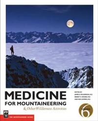 Medicine for Mountaineering: And Other Wilderness Activitites