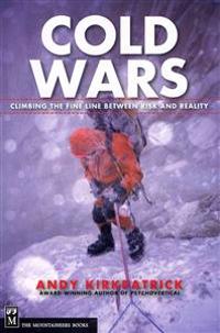 Cold Wars: Climbing the Fine Line Between Risk and Reality