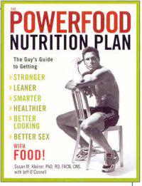 The Powerfood Nutrition Plan: The Guy's Guide to Getting Stronger, Leaner, Smarter, Healthier, Better Looking, Better Sex with Food!