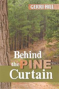 Behind the Pine Curtain