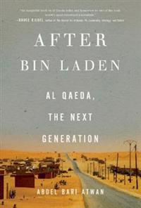 After Bin Laden: Al Qaeda, the Next Generation
