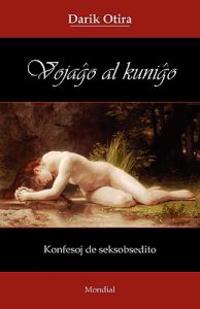 Vojagho Al Kunigho (Erotika Romano En Esperanto)