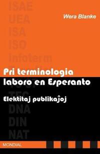 Pri Terminologia Laboro En Esperanto. Elektitaj Publikajhoj