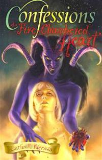 Confessions of a Five-Chambered Heart