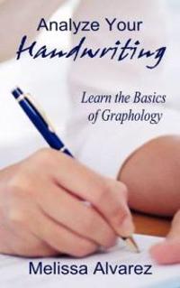 Analyze Your Handwriting: Learn the Basics of Graphology
