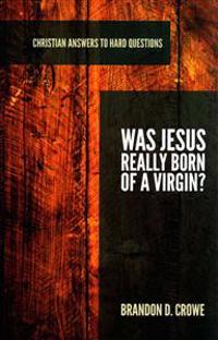 Was Jesus Really Born of a Virgin?