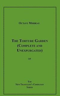 The Torture Garden (Complete and Unexpurgated)