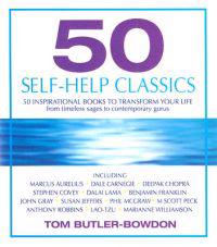 50 Self-Help Classics: 50 Inspirational Books to Transform Your Life, from Timeless Sages to Contemporary Gurus