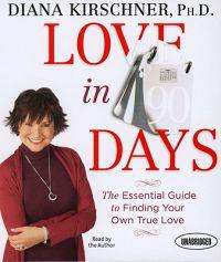 Love in 90 Days: The Essential Guide to Finding Your Own True Love