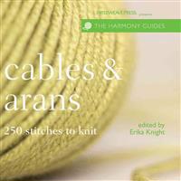 Cables & Arans: 250 Stitches to Knit