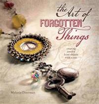 The Art of Forgotten Things: Creating Jewelry