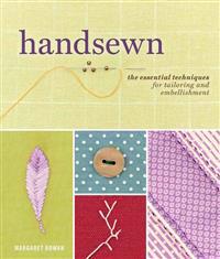 Handsewn: The Essential Techniques for Tailoring and Embellishment