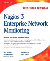 Nagios 3 Enterprise Network Monitoring Including Plug-Ins and Hardward Devices