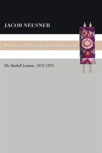 The Idea of Purity in Ancient Judaism: The Haskell Lectures, 1972-1973